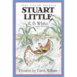 Stuart Little: Full Color Edition -- E. B. White